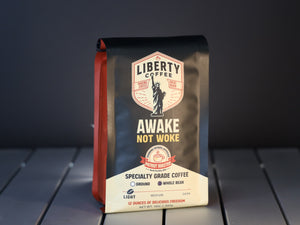 Awake Not Woke - Light Roast